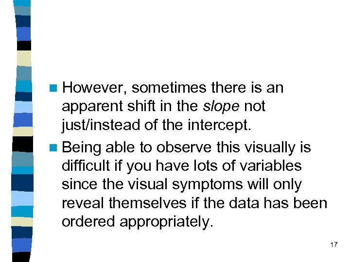 n However, sometimes there is an apparent shift in the slope not just/instead of