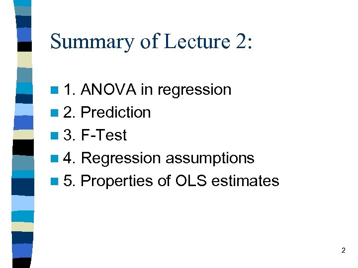 Summary of Lecture 2: n 1. ANOVA in regression n 2. Prediction n 3.