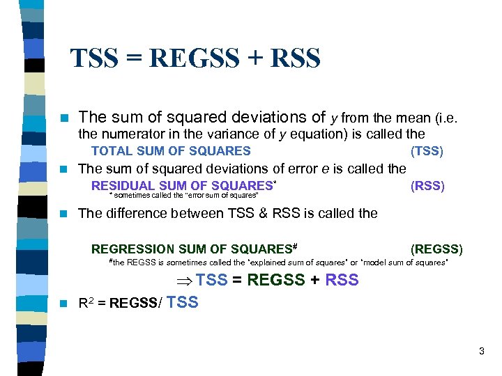 TSS = REGSS + RSS n The sum of squared deviations of y from