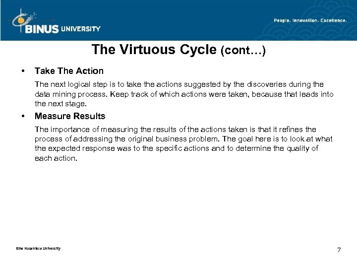 The Virtuous Cycle (cont…) • Take The Action The next logical step is to