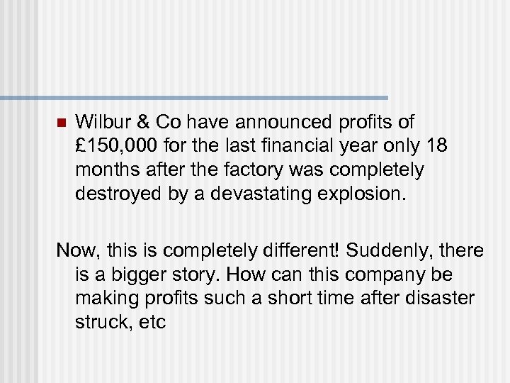 n Wilbur & Co have announced profits of £ 150, 000 for the last
