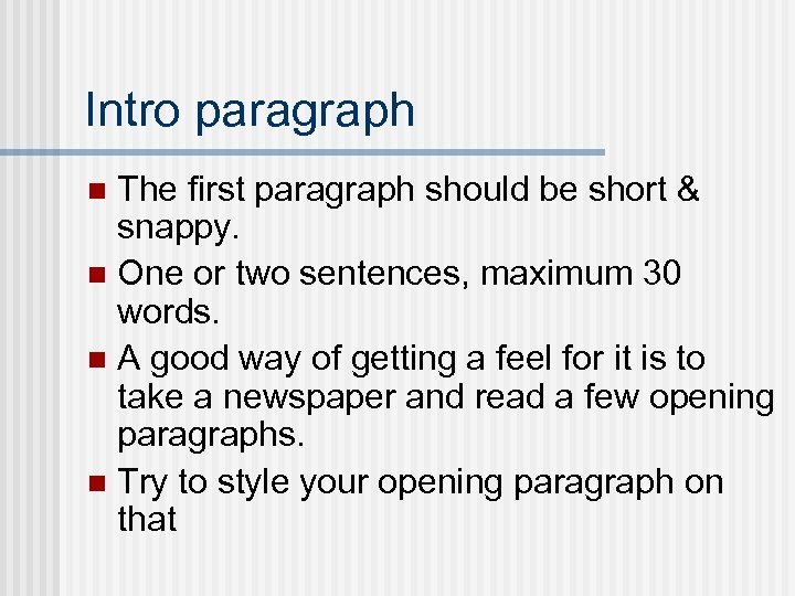 Intro paragraph The first paragraph should be short & snappy. n One or two