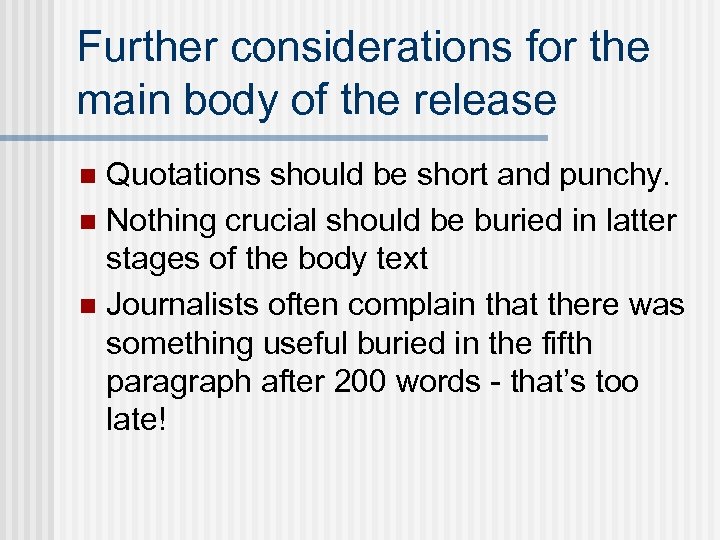 Further considerations for the main body of the release Quotations should be short and