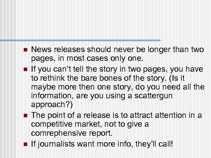 n n News releases should never be longer than two pages, in most cases