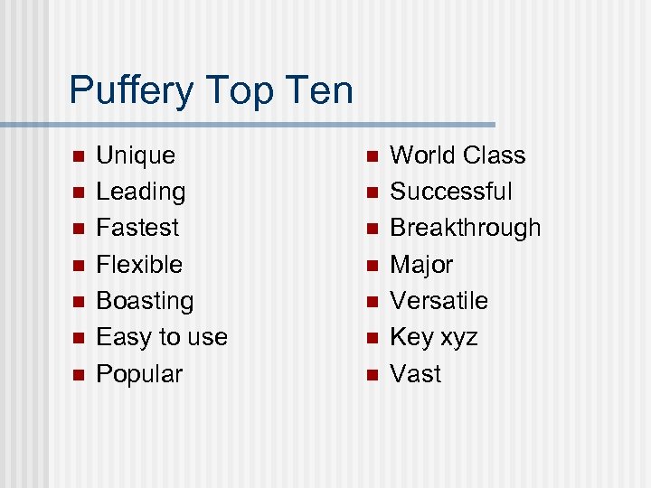Puffery Top Ten n n n Unique Leading Fastest Flexible Boasting Easy to use