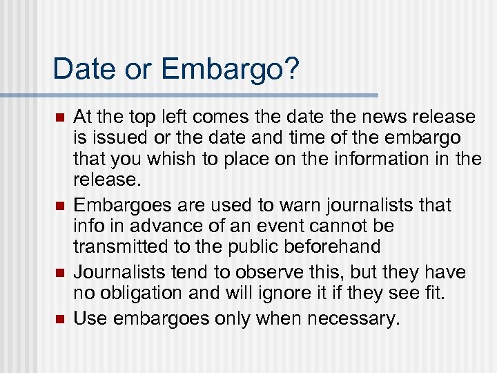 Date or Embargo? n n At the top left comes the date the news