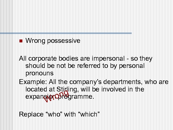 n Wrong possessive All corporate bodies are impersonal - so they should be not