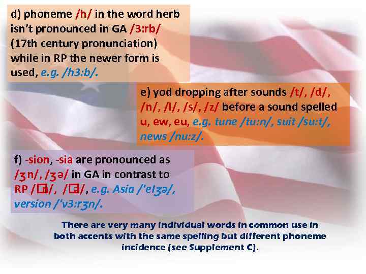 d) phoneme /h/ in the word herb isn’t pronounced in GA /3: rb/ (17