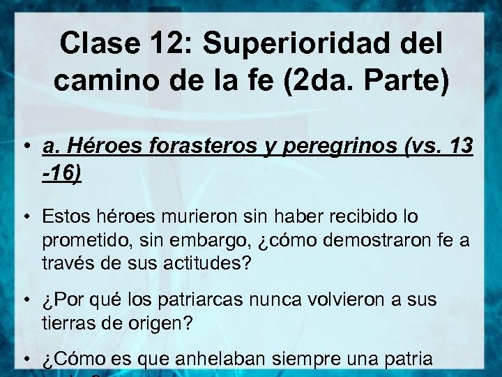 Clase 12: Superioridad del camino de la fe (2 da. Parte) • a. Héroes