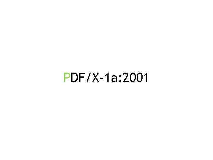 PDF/X-1 a: 2001 