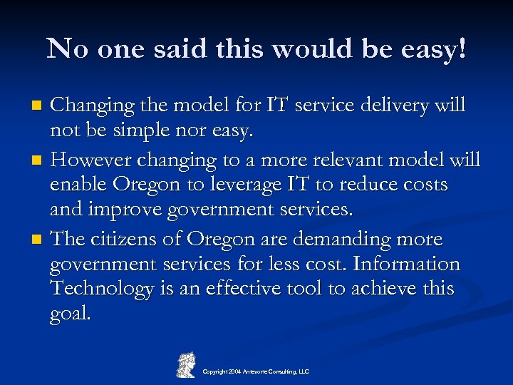 No one said this would be easy! Changing the model for IT service delivery