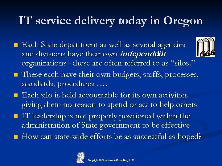 IT service delivery today in Oregon n n Each State department as well as