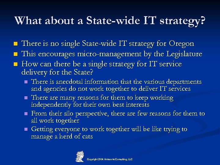 What about a State-wide IT strategy? n n n There is no single State-wide
