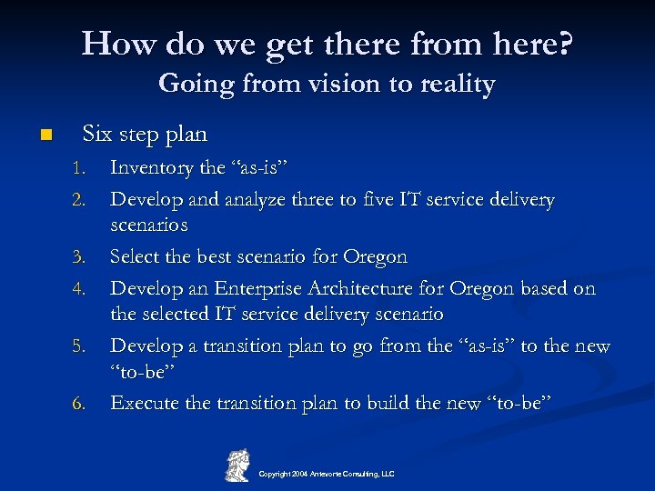 How do we get there from here? Going from vision to reality n Six