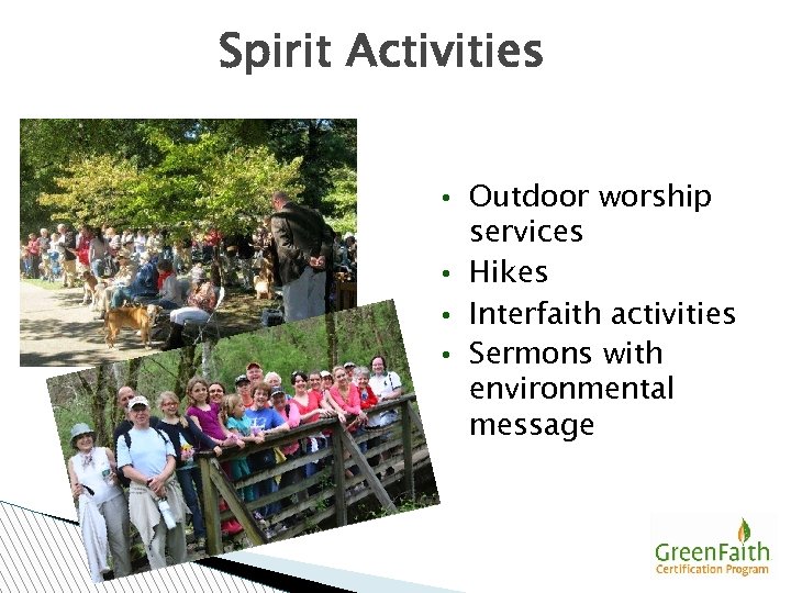 Spirit Activities • Outdoor worship services • Hikes • Interfaith activities • Sermons with