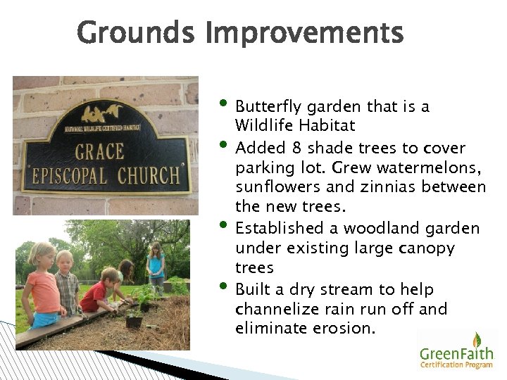 Grounds Improvements • Butterfly garden that is a • • • Wildlife Habitat Added