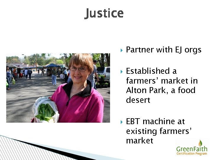 Justice Partner with EJ orgs Established a farmers’ market in Alton Park, a food