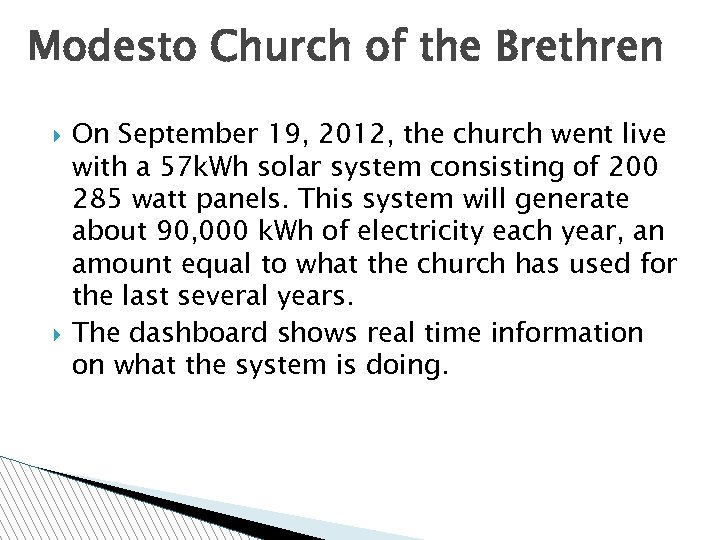 Modesto Church of the Brethren On September 19, 2012, the church went live with