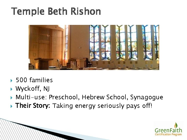 Temple Beth Rishon 500 families Wyckoff, NJ Multi-use: Preschool, Hebrew School, Synagogue Their Story: