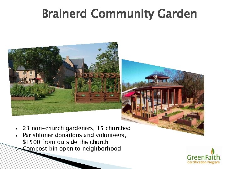 Brainerd Community Garden v v v 23 non-church gardeners, 15 churched Parishioner donations and