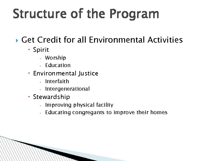 Structure of the Program Get Credit for all Environmental Activities Spirit Worship Education Environmental