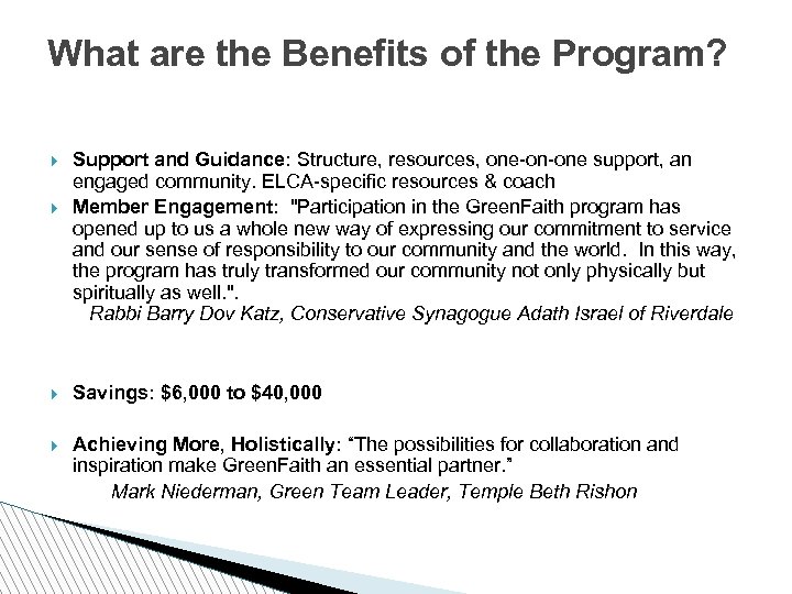 What are the Benefits of the Program? Support and Guidance: Structure, resources, one-on-one support,