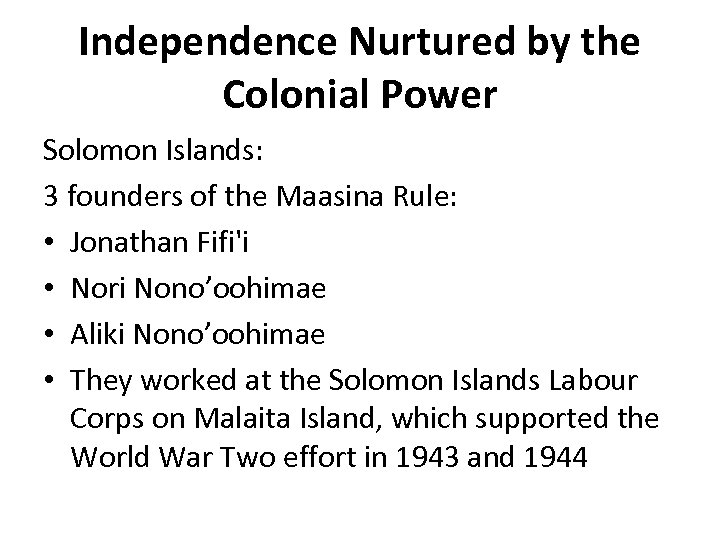 Independence Nurtured by the Colonial Power Solomon Islands: 3 founders of the Maasina Rule: