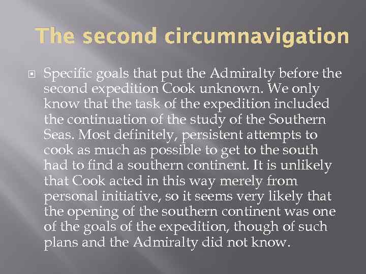 The second circumnavigation Specific goals that put the Admiralty before the second expedition Cook
