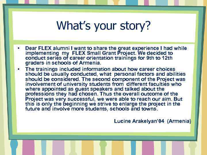 What’s your story? • • Dear FLEX alumni I want to share the great
