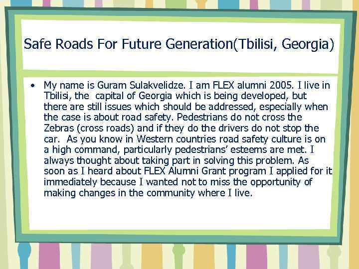 Safe Roads For Future Generation(Tbilisi, Georgia) • My name is Guram Sulakvelidze. I am
