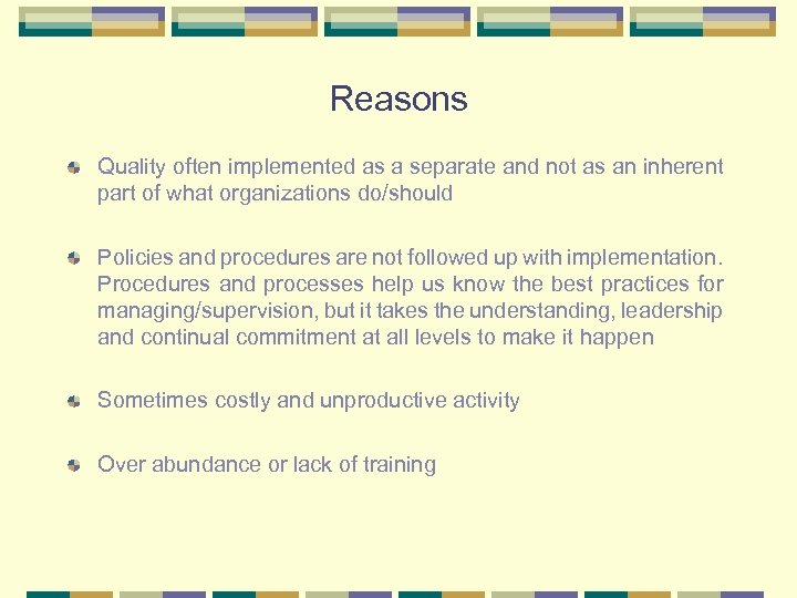 Reasons Quality often implemented as a separate and not as an inherent part of