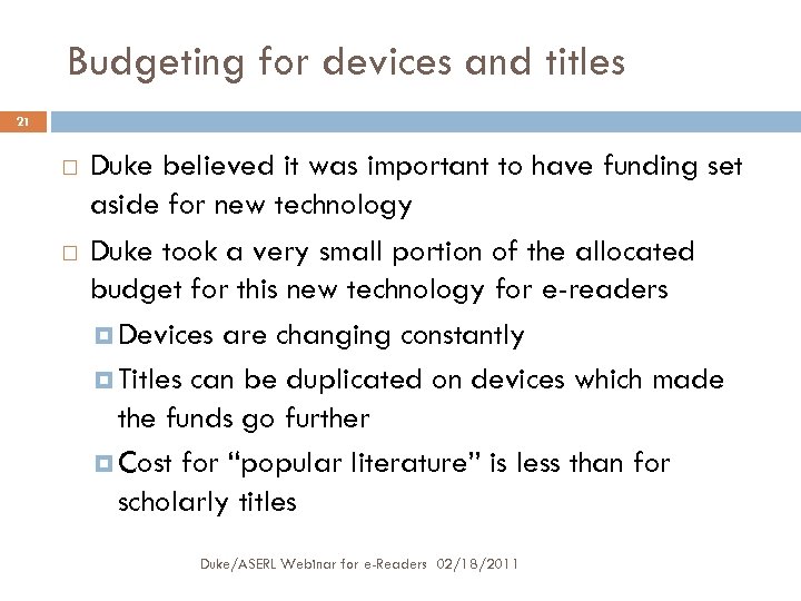 Budgeting for devices and titles 21 Duke believed it was important to have funding