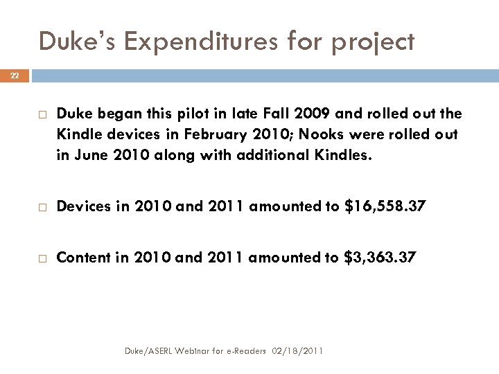Duke’s Expenditures for project 22 Duke began this pilot in late Fall 2009 and