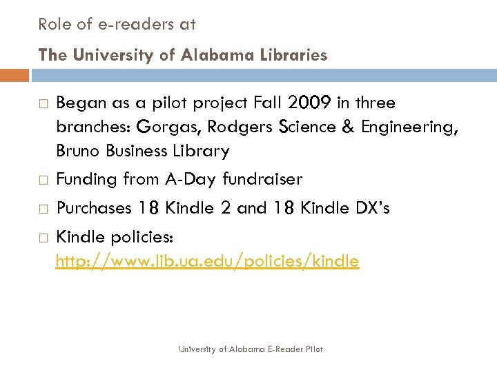 Role of e-readers at The University of Alabama Libraries Began as a pilot project