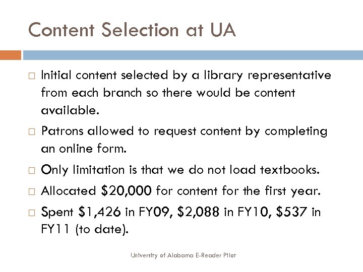 Content Selection at UA Initial content selected by a library representative from each branch
