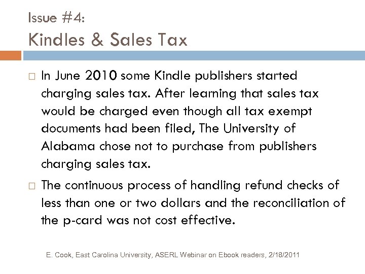 Issue #4: Kindles & Sales Tax In June 2010 some Kindle publishers started charging