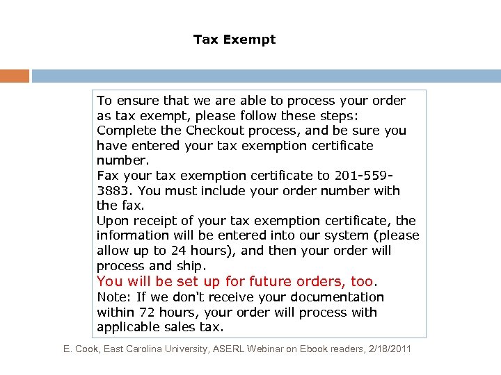 Tax Exempt To ensure that we are able to process your order as tax