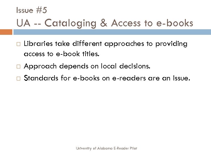 Issue #5 UA -- Cataloging & Access to e-books Libraries take different approaches to