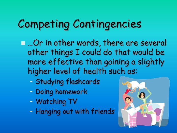 Competing Contingencies n …Or in other words, there are several other things I could