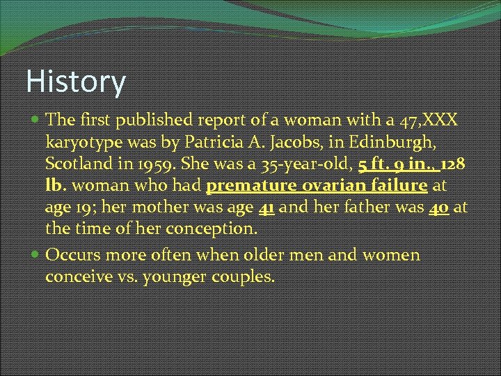 History The first published report of a woman with a 47, XXX karyotype was