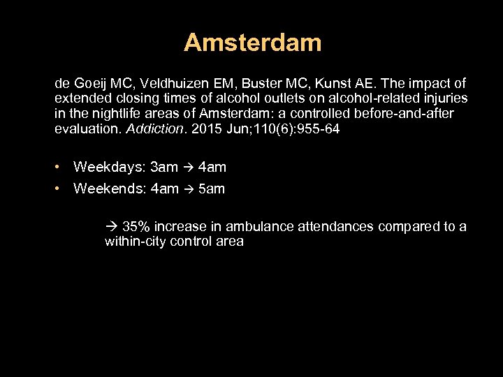 Amsterdam de Goeij MC, Veldhuizen EM, Buster MC, Kunst AE. The impact of extended