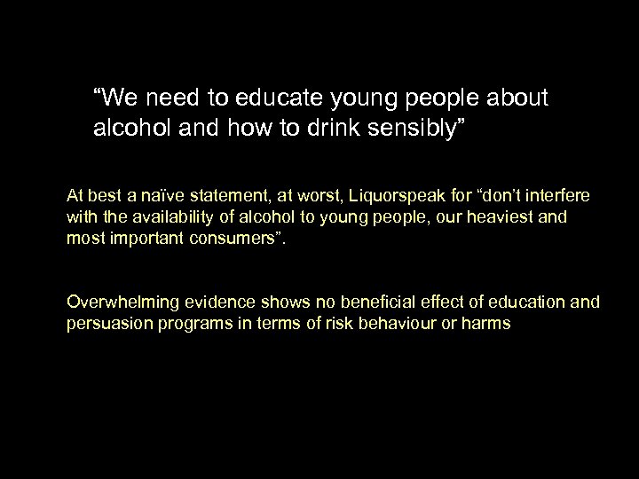 “We need to educate young people about alcohol and how to drink sensibly” At