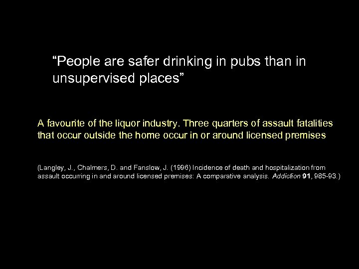 “People are safer drinking in pubs than in unsupervised places” A favourite of the