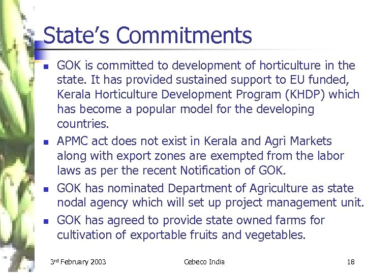 State’s Commitments n n GOK is committed to development of horticulture in the state.