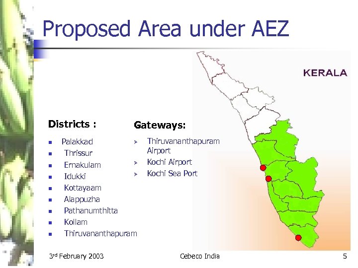 Proposed Area under AEZ Districts : n n n n n Gateways: Ø Palakkad