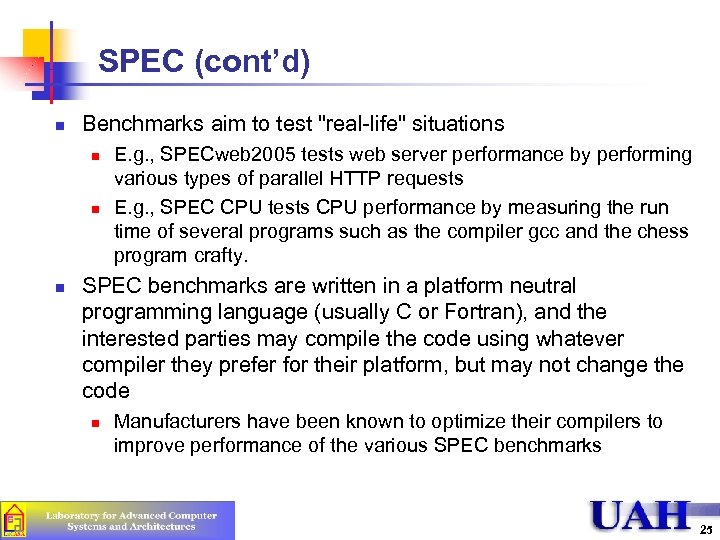 SPEC (cont’d) n Benchmarks aim to test 