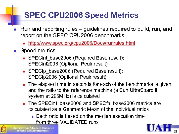 SPEC CPU 2006 Speed Metrics n Run and reporting rules – guidelines required to