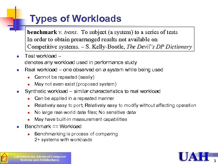 Types of Workloads benchmark v. trans. To subject (a system) to a series of