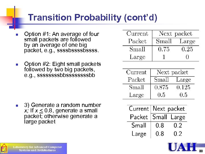 Transition Probability (cont’d) n n n Option #1: An average of four small packets