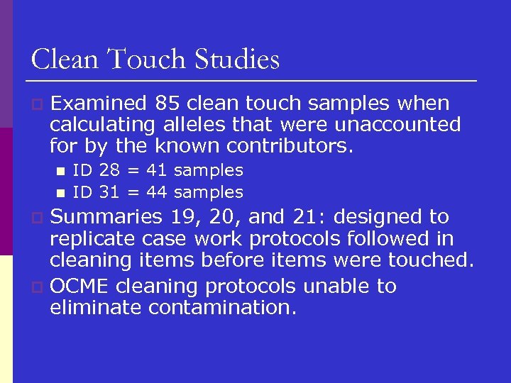 Clean Touch Studies p Examined 85 clean touch samples when calculating alleles that were